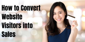 How to Convert Website Visitors into Sales